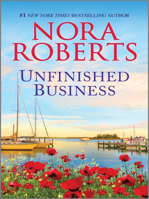 Title details for Unfinished Business by Nora Roberts - Wait list